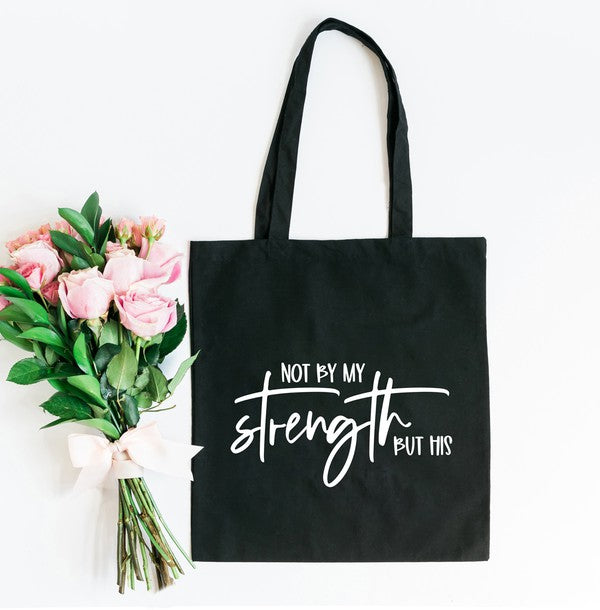 Not By My Own Strength Tote