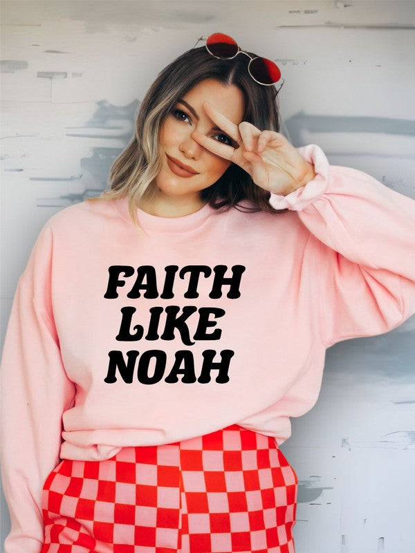 Faith Like Noah Graphic CrewNeck Sweatshirt