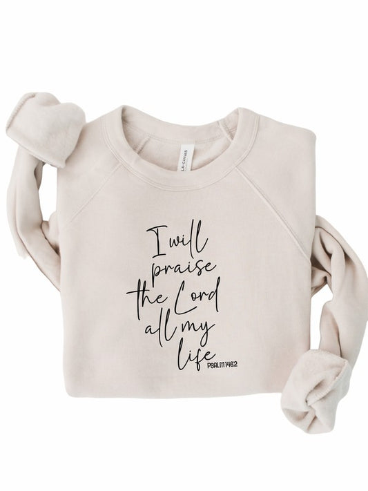 I Will Praise The Lord Premium Sweatshirt