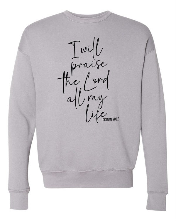 I Will Praise The Lord Premium Sweatshirt