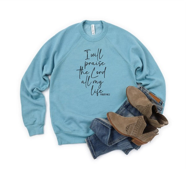 I Will Praise The Lord Premium Sweatshirt